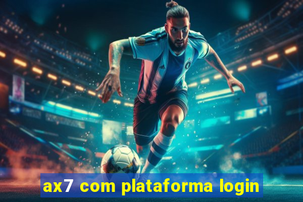 ax7 com plataforma login